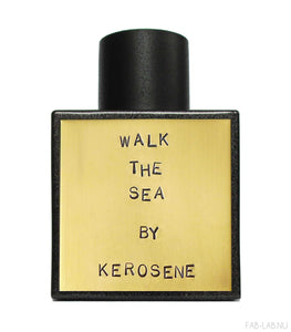 Walk the Sea - Kerosene | FABLAB AB