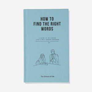 How to find the right words - The School Of Life - FABLAB AB