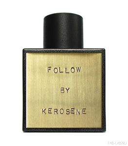 Follow - Kerosene | FABLAB AB